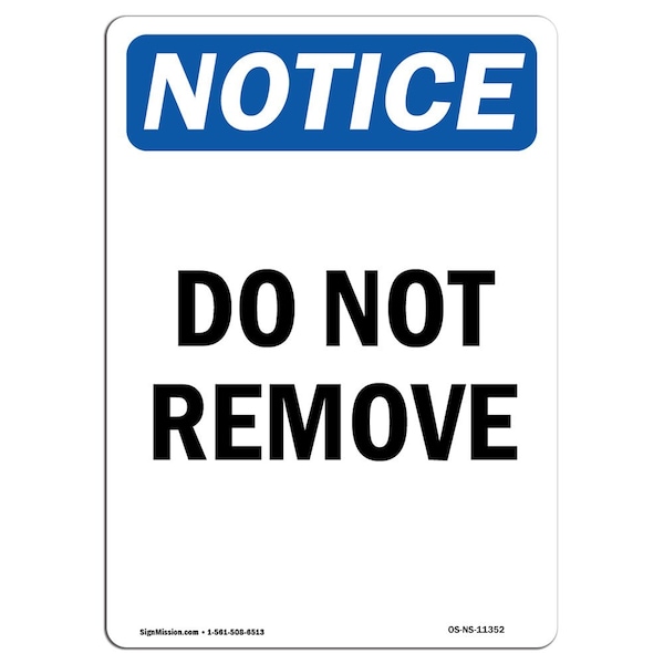 Safety Sign, OSHA Notice, 5" Height, Do Not Remove Sign, Portrait, 10PK